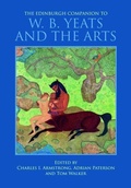 Cover: The Edinburgh Companion to W. B. Yeats and the Arts - Edinburgh University Press