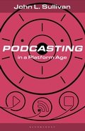 Cover: Podcasting in a Platform Age - Bloomsbury Academic USA