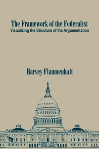 Enlarge image Cover: The Framework of the Federalist - St Augustine's Press