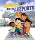 Cover: Babies Come from Airports - Kane/Miller Book Publishers