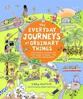 Cover: The Everyday Journeys of Ordinary Things - Kane/Miller Book Publishers