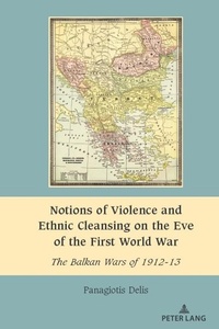 Abbildung von: Notions of Violence and Ethnic Cleansing on the Eve of the First World War - Peter Lang Verlag