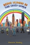 Cover: Being Human in This Crazy World - Austin Macauley Publishers LLC