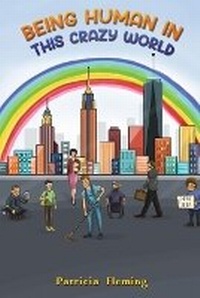 Enlarge image Cover: Being Human in This Crazy World - Austin Macauley Publishers LLC