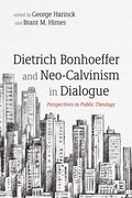 Cover: Dietrich Bonhoeffer and Neo-Calvinism in Dialogue - Wipf and Stock Publishers
