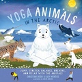 Cover: Yoga Animals in the Arctic - Kane/Miller Book Publishers