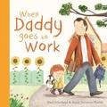 Cover: When Daddy Goes to Work - Kane/Miller Book Publishers