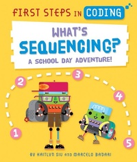 Abbildung von: What's Sequencing?: A School Day Adventure! - Kane/Miller Book Publishers
