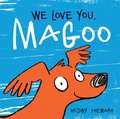 Cover: We Love You, Magoo - Kane/Miller Book Publishers