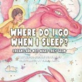 Cover: Where Do I Go When I Sleep? - Ironcloud Digital Media Productions