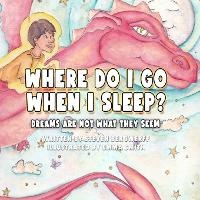 Enlarge image Cover: Where Do I Go When I Sleep? - Ironcloud Digital Media Productions