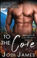 Cover: To The Core - James Venture Press Inc
