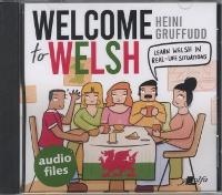 Enlarge image Cover: Welcome to Welsh Audio Files - Learn Welsh in Real Life Situation - Y Lolfa