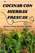 Cover: Cocinar Con Hierbas Frescas - Pablo Gallego