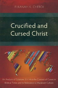 Abbildung von: Crucified and Cursed Christ - Langham Monographs