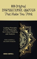 Cover: 101 Original INSPIRATIONAL QUOTES That Make You Think - Andrea Campbell