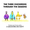 Cover: The Three Chickeroos Through The Seasons - Jelly Bean Books