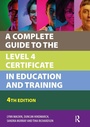 Cover: A Complete Guide to the Level 4 Certificate in Education and Training - Critical Publishing Ltd