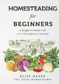 Cover: Homesteading For Beginners - Green Homesteader
