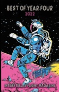 Cover: Interstellar Flight Magazine Best of Year Four - Interstellar Flight Press