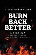 Cover: Burn Back Better - Lahaina - Happy Mom LLC DBA Moms Wear Capes