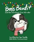 Cover: Boss Bandit and the Christmas Tree Intruder - Bookfox Press