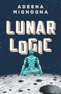 Cover: Lunar Logic - Crazy Robot, LLC