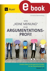 Abbildung von: Von Keine Meinung zum Argumentationsprofi - Auer Verlag