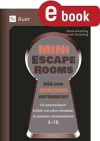 Abbildung von: Mini-Escape Rooms für den Biologieunterricht - Auer Verlag