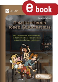 Abbildung von: Detektivteams lösen Zuhörkrimis - Klasse 3-4 - Auer Verlag