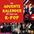 Cover: Der Adventskalender f&uuml;r Fans von  K-Pop - 27Amigos