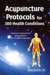 Abbildung von: ACUPUNCTURE PROTOCOLS for 300 Health Conditions - TAI LING TERAPIAS ORIENTAIS