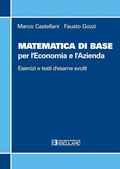 Cover: Matematica di base per l'economia e l'azienda - Societ&agrave; Editrice Esculapio