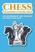 Cover: Chess Training Exercises for Intermediate and Advanced Players in one Move, Part 2 - Andon Rangelov