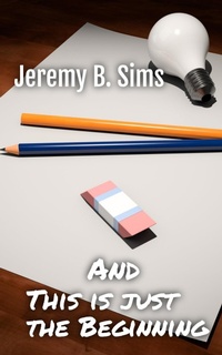 Enlarge image Cover: and This is just the Beginning - Jeremy Sims