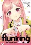 Cover: Kusunoki's Flunking Her High School Glow-Up 1 - Kodansha America, Inc