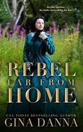 Cover: Rebel Far From Home (Hearts Touched By Fire, #1) - The Bitter End Publishing