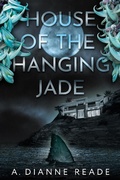 Cover: House of the Hanging Jade - Pau Hana Publishing