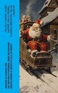 Cover: Gro&szlig;e Klassiker f&uuml;r die Weihnachtsferien: &Uuml;ber 280 Romane, Erz&auml;hlungen & Gedichte (Illustriert) - e-artnow
