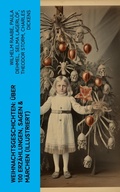 Cover: Weihnachtsgeschichten: &Uuml;ber 100 Erz&auml;hlungen, Sagen & M&auml;rchen (Illustriert) - e-artnow