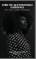 Cover: Amid My Questionable Existence - Rachel Tugutu