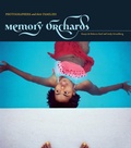 Cover: Memory Orchards: Photographers and Their Families - Candela Books