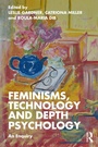 Cover: Feminisms, Technology and Depth Psychology - Routledge