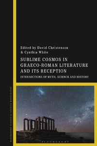 Abbildung von: Sublime Cosmos in Graeco-Roman Literature and Its Reception - Bloomsbury Academic
