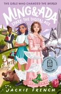 Cover: Ming and Ada Spark the Digital Age (The Girls Who Changed the World, #4): CBCA Notable Book 2025 - HarperCollins Publishers (Australia) Pty Ltd