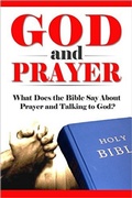 Cover: God and Prayer (What Does the Bible Say? Bible Study, Bible Application, Bible Commentary, #3) - Summer Andrews