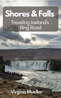 Cover: Shores & Falls: Traveling Iceland's Ring Road - Libra Chai