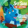 Cover: Shy Sam The Wolfdog - Tiny Dog Books LLC