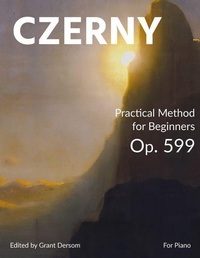Abbildung von: Practical Method for Beginners, Op. 599 (Modern Edition) - With Illustrated Introduction on How to Read Sheet Music - Sonive Publishing
