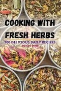 Cover: Cooking with Fresh Herbs - Gregory Green